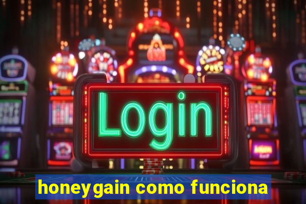 honeygain como funciona